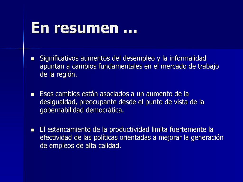 En resumen … Significativos aumentos del desempleo y la informalidad apuntan a cambios fundamentales en el mercado de trabajo de la región.