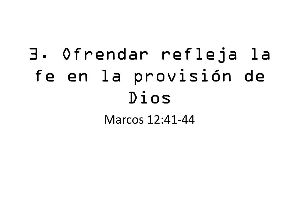 3. Ofrendar refleja la fe en la provisión de Dios