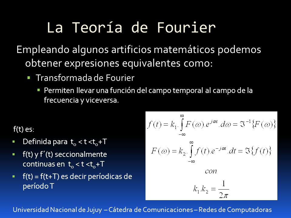 La Teoría de Fourier Empleando algunos artificios matemáticos podemos obtener expresiones equivalentes como: