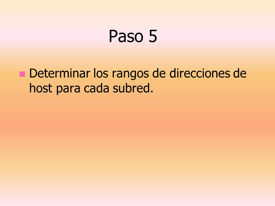 Paso 5 Determinar los rangos de direcciones de host para cada subred.