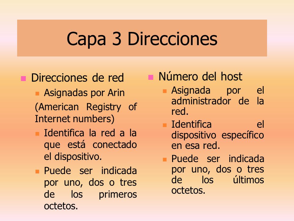 Capa 3 Direcciones Direcciones de red Número del host