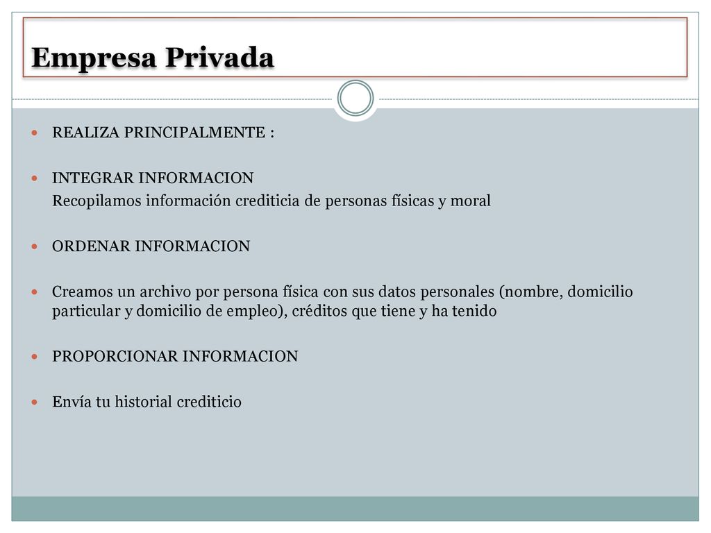 Empresa Privada REALIZA PRINCIPALMENTE : INTEGRAR INFORMACION