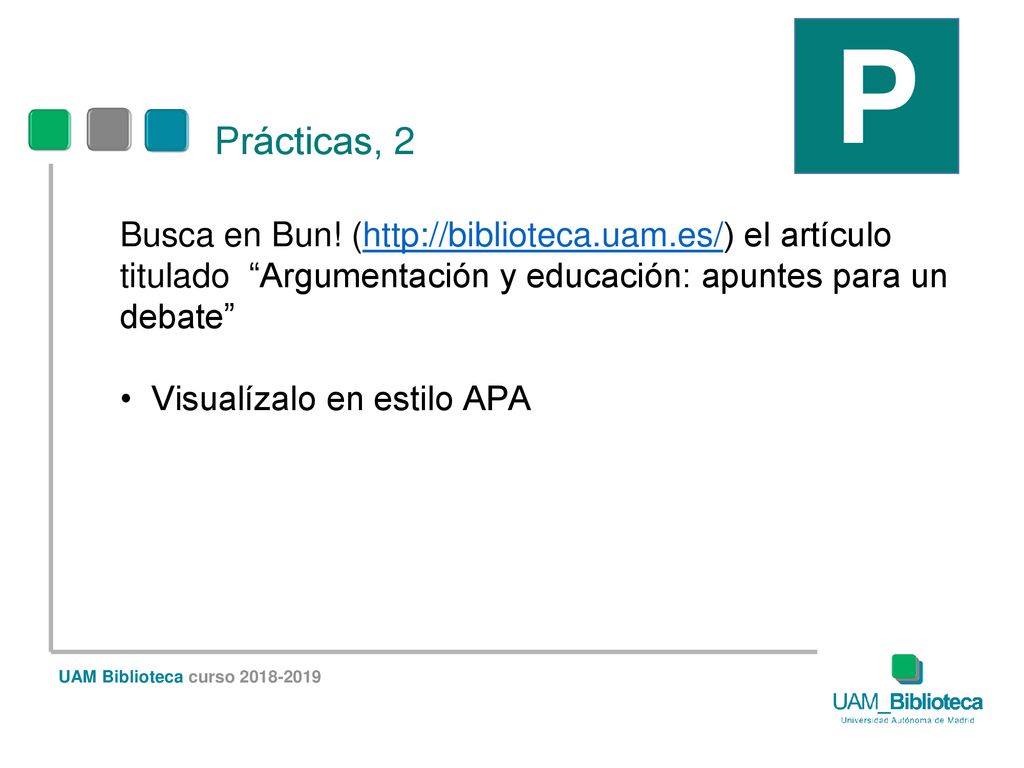 P Prácticas, 2. Busca en Bun! (  el artículo titulado Argumentación y educación: apuntes para un debate
