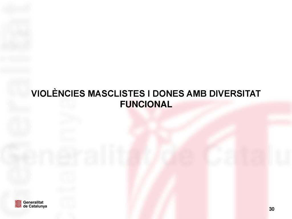 VIOLÈNCIES MASCLISTES I DONES AMB DIVERSITAT FUNCIONAL