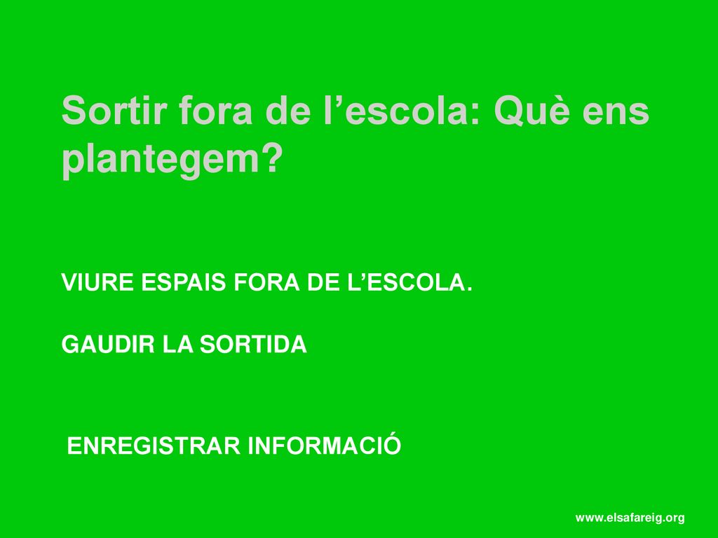 Sortir fora de l’escola: Què ens plantegem
