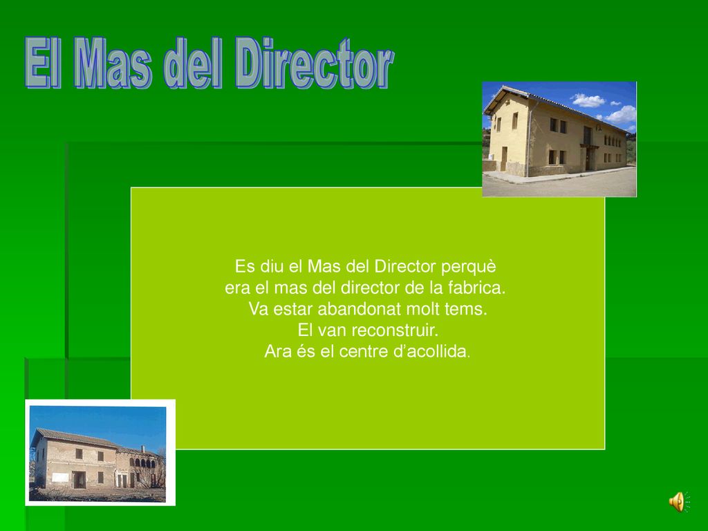 El Mas del Director Es diu el Mas del Director perquè