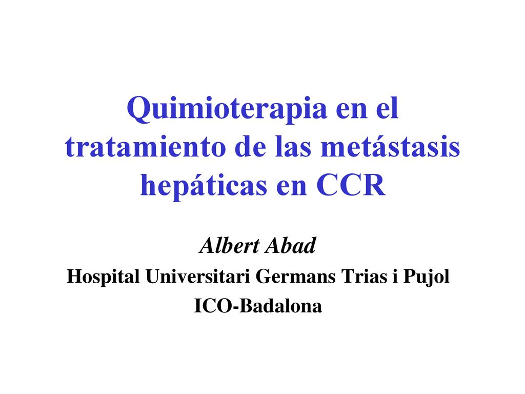 Quimioterapia en el tratamiento de las metástasis hepáticas en CCR
