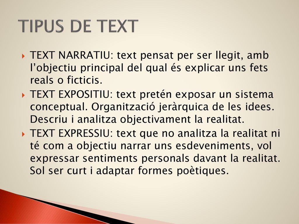 TIPUS DE TEXT TEXT NARRATIU: text pensat per ser llegit, amb l’objectiu principal del qual és explicar uns fets reals o ficticis.