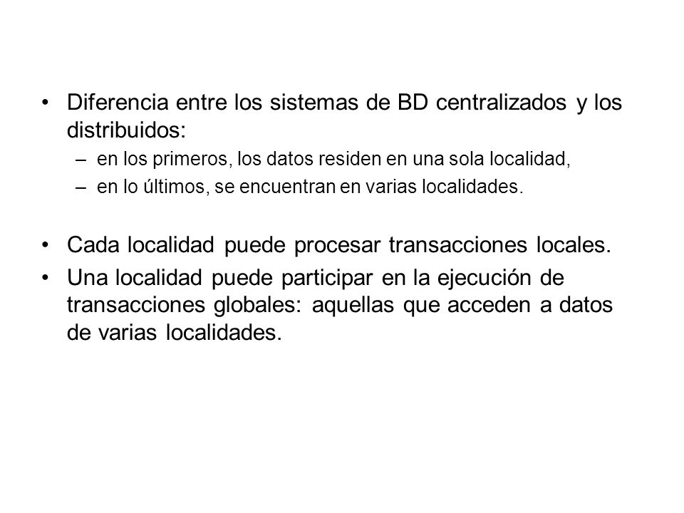 Diferencia entre los sistemas de BD centralizados y los distribuidos: