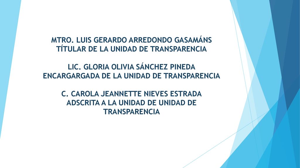 MTRO. LUIS GERARDO ARREDONDO GASAMÁNS TÍTULAR DE LA UNIDAD DE TRANSPARENCIA LIC.