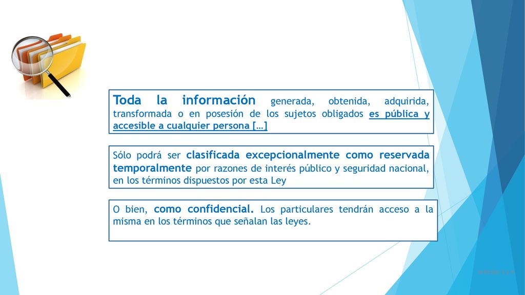 Toda la información generada, obtenida, adquirida, transformada o en posesión de los sujetos obligados es pública y accesible a cualquier persona […]
