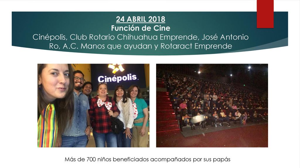 24 ABRIL 2018 Función de Cine Cinépolis, Club Rotario Chihuahua Emprende, José Antonio Ro, A.C. Manos que ayudan y Rotaract Emprende