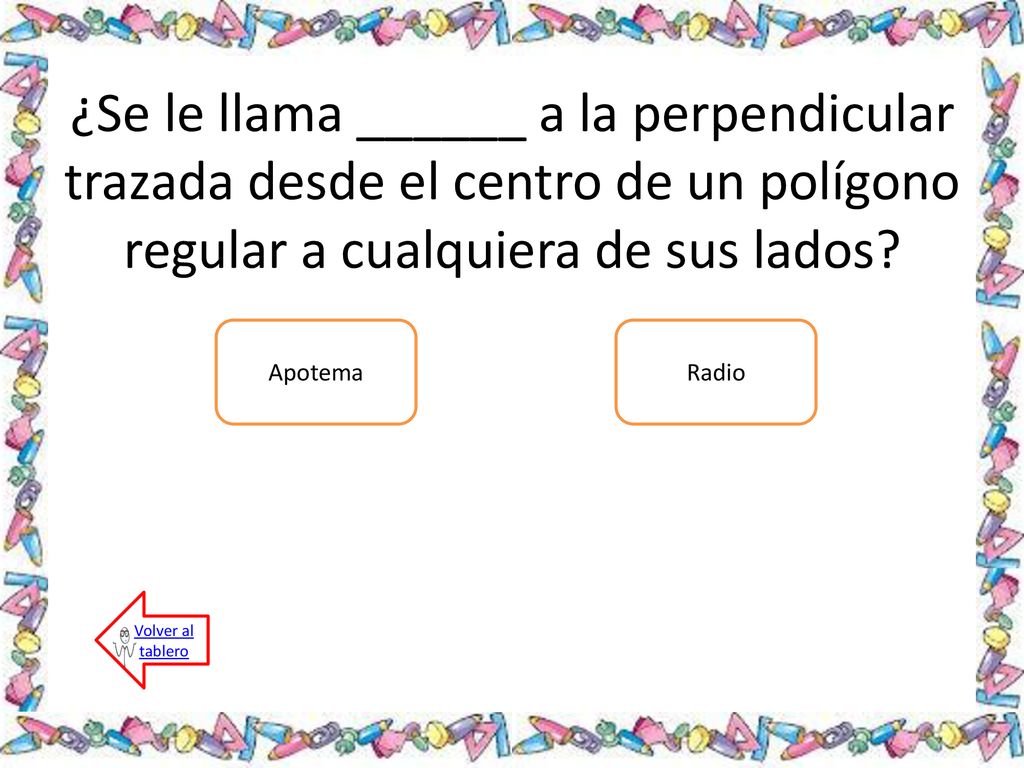 ¿Se le llama ______ a la perpendicular trazada desde el centro de un polígono regular a cualquiera de sus lados