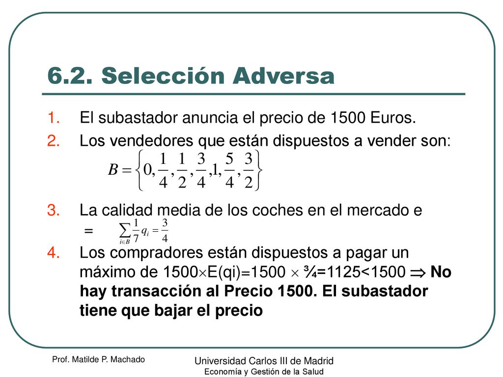 6.2. Selección Adversa El subastador anuncia el precio de 1500 Euros.