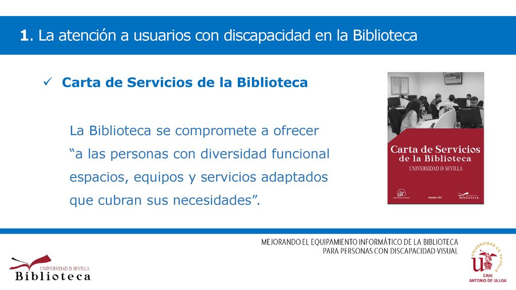 1. La atención a usuarios con discapacidad en la Biblioteca
