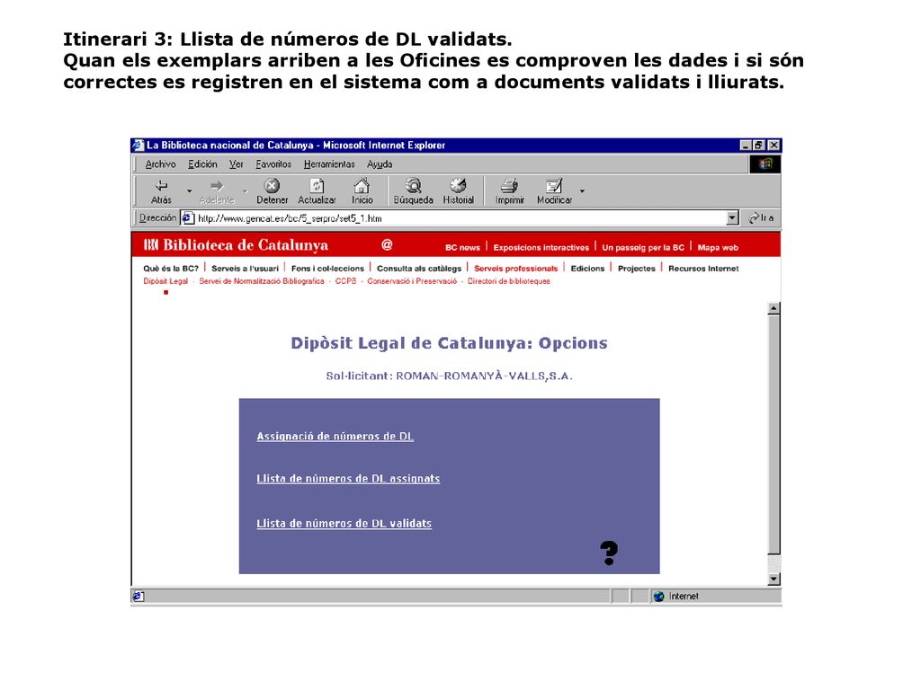 Itinerari 3: Llista de números de DL validats.