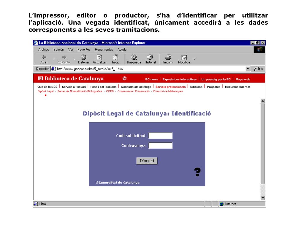 L’impressor, editor o productor, s’ha d’identificar per utilitzar l’aplicació.