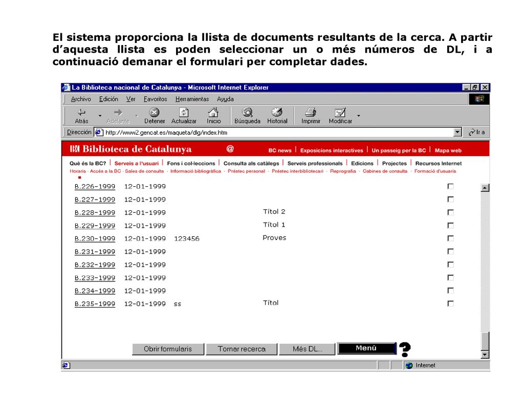 El sistema proporciona la llista de documents resultants de la cerca