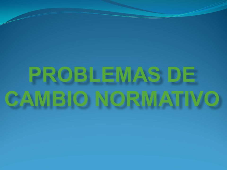 Problemas de cambio normativo