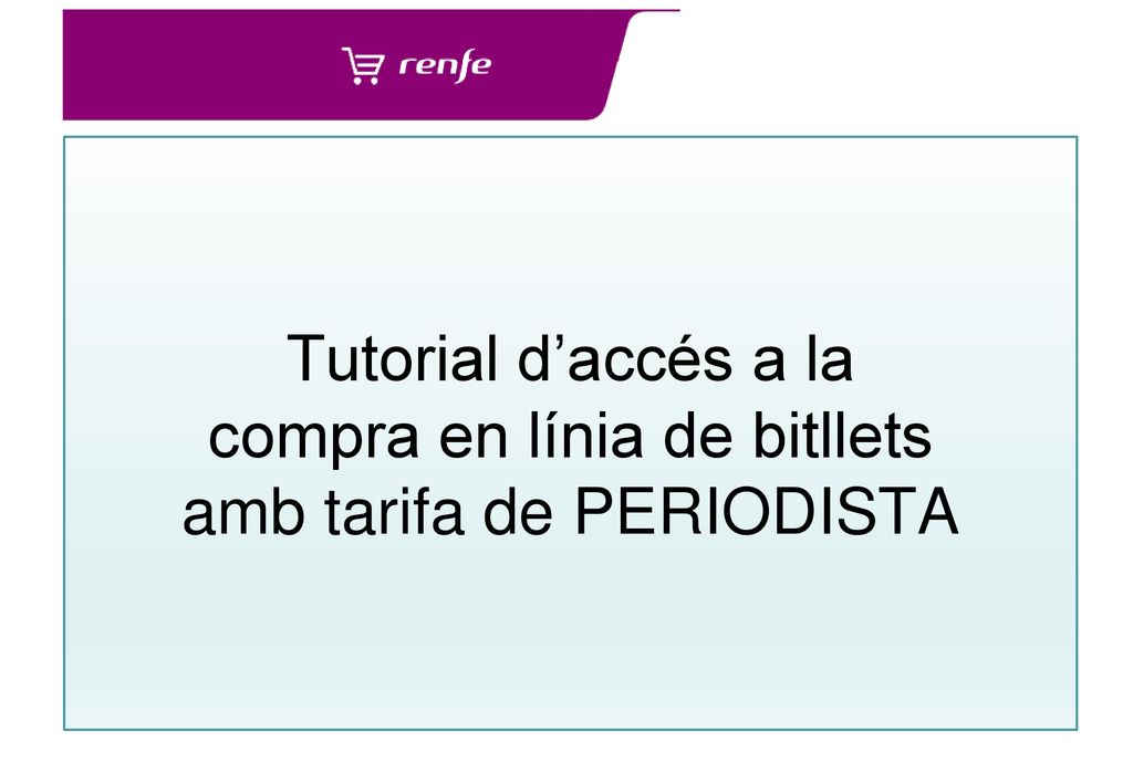 Tutorial d’accés a la compra en línia de bitllets amb tarifa de PERIODISTA