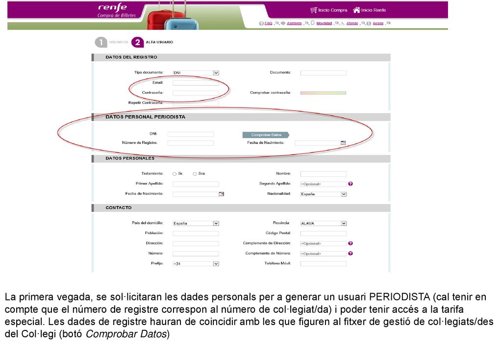 La primera vegada, se sol·licitaran les dades personals per a generar un usuari PERIODISTA (cal tenir en compte que el número de registre correspon al número de col·legiat/da) i poder tenir accés a la tarifa especial.