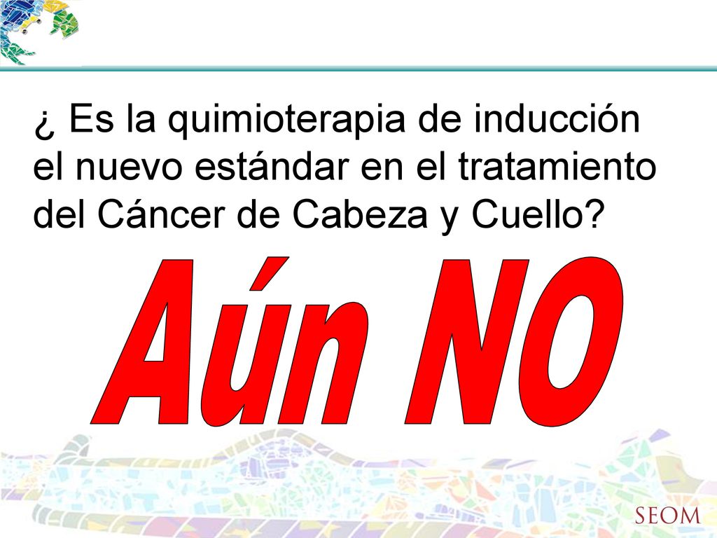 ¿ Es la quimioterapia de inducción el nuevo estándar en el tratamiento del Cáncer de Cabeza y Cuello