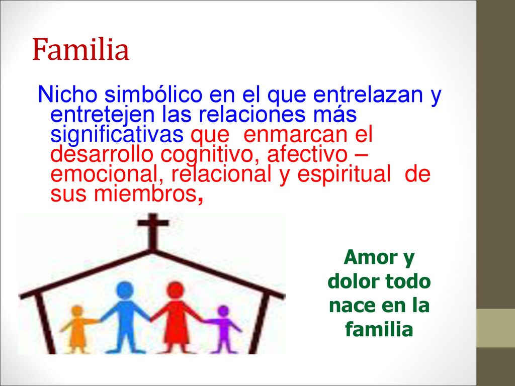 Amor y dolor todo nace en la familia