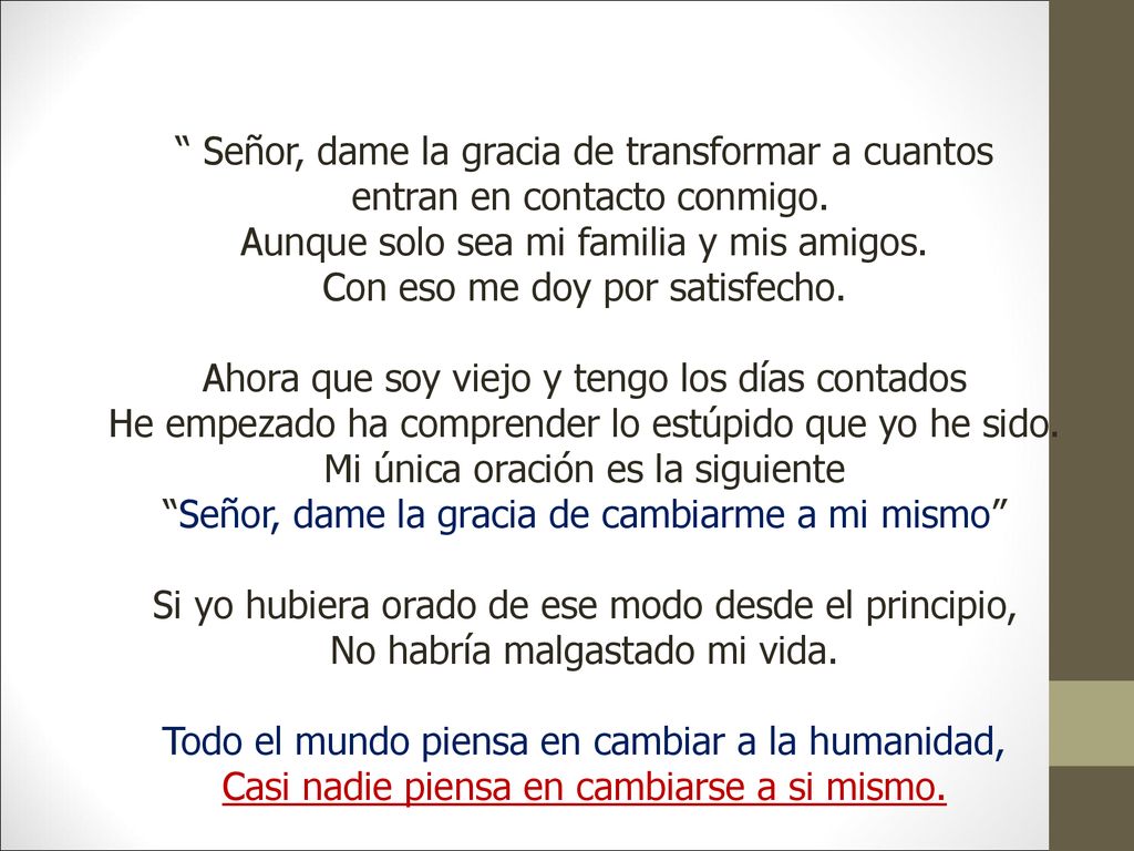 Señor, dame la gracia de transformar a cuantos