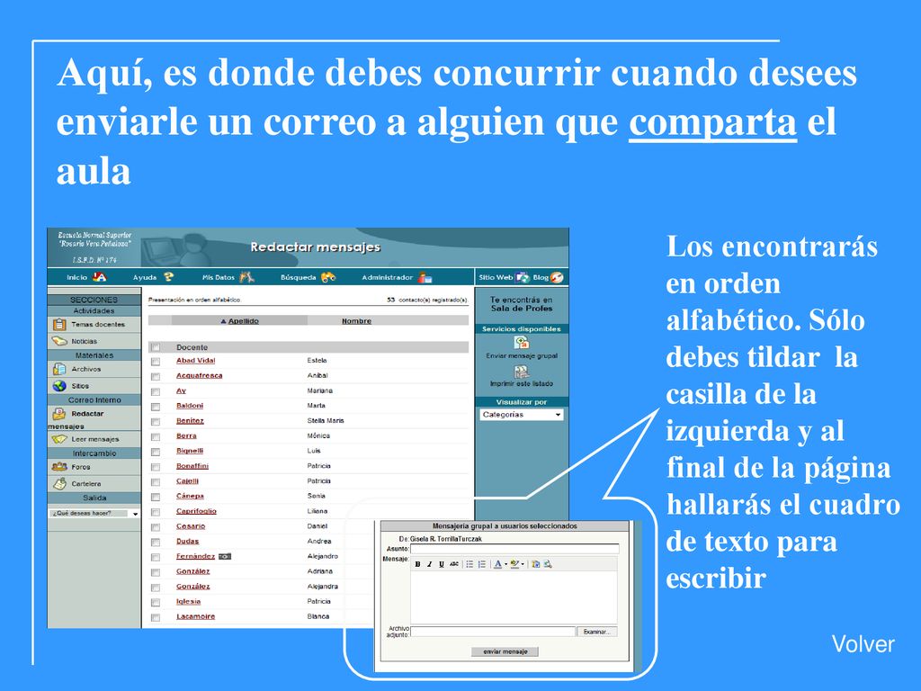 Aquí, es donde debes concurrir cuando desees enviarle un correo a alguien que comparta el aula