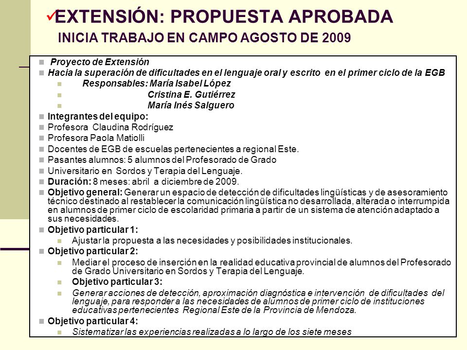 EXTENSIÓN: PROPUESTA APROBADA INICIA TRABAJO EN CAMPO AGOSTO DE 2009