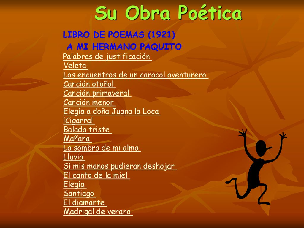 Su Obra Poética LIBRO DE POEMAS (1921) A MI HERMANO PAQUITO
