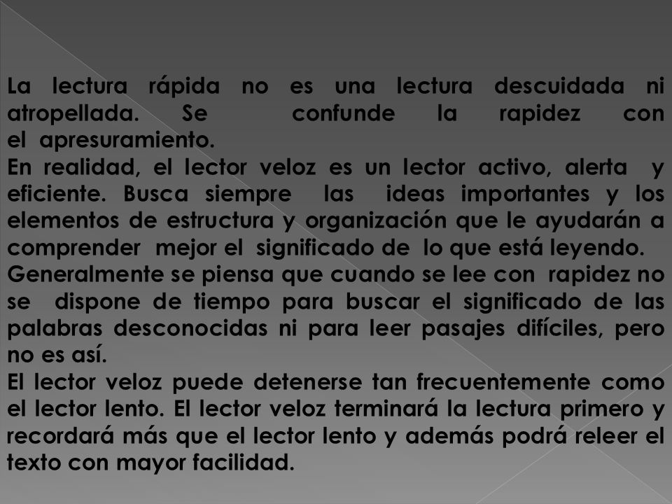 La lectura rápida no es una lectura descuidada ni atropellada