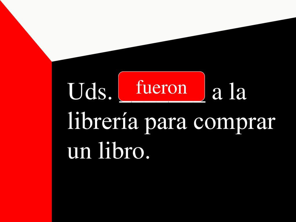 Uds. _______ a la librería para comprar un libro.