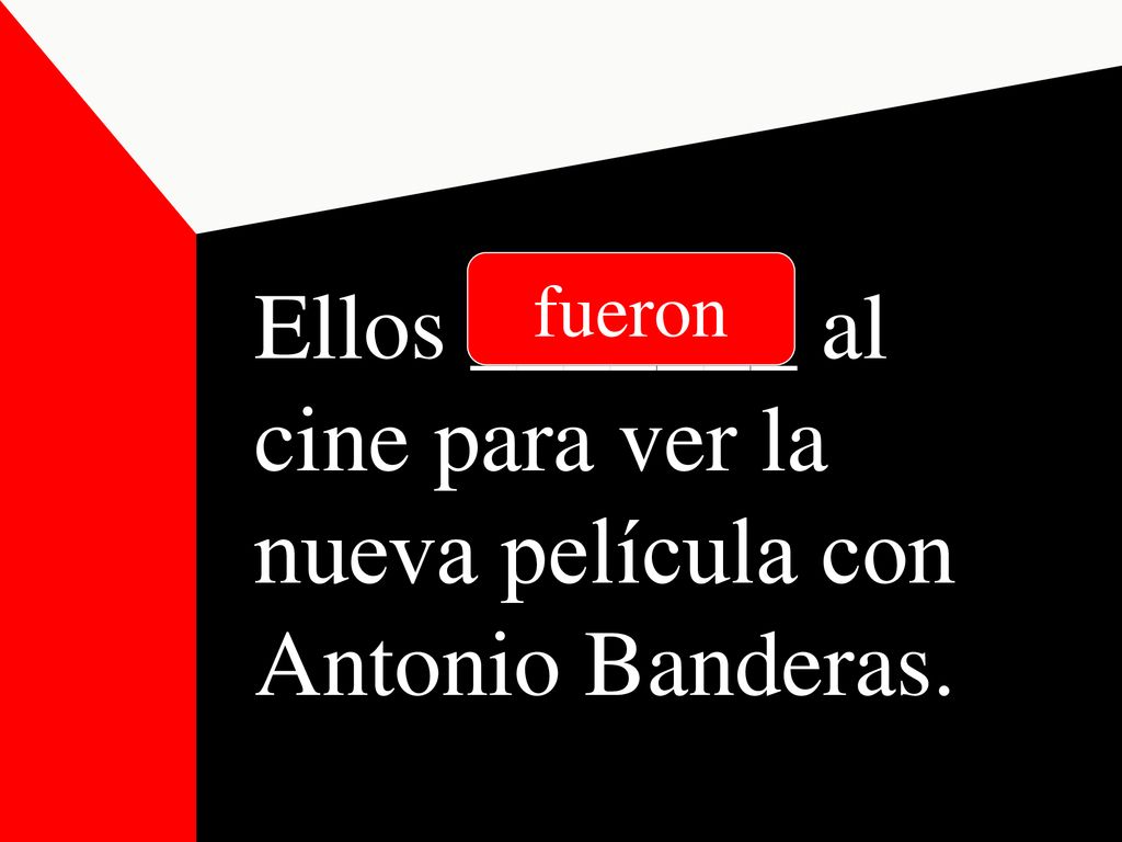 Ellos _______ al cine para ver la nueva película con Antonio Banderas.