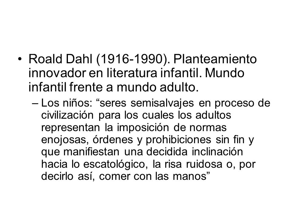 Roald Dahl ( ). Planteamiento innovador en literatura infantil