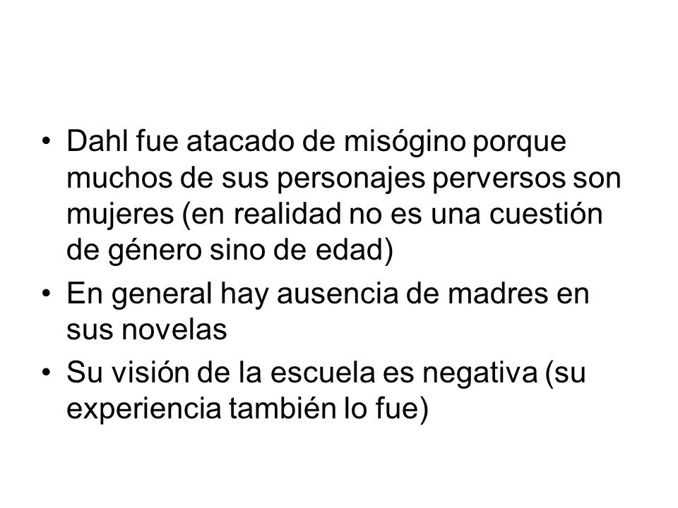 Dahl fue atacado de misógino porque muchos de sus personajes perversos son mujeres (en realidad no es una cuestión de género sino de edad)