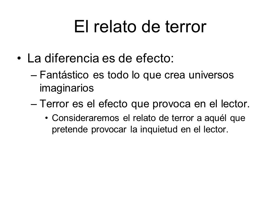 El relato de terror La diferencia es de efecto: