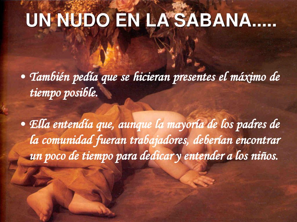 También pedía que se hicieran presentes el máximo de tiempo posible.