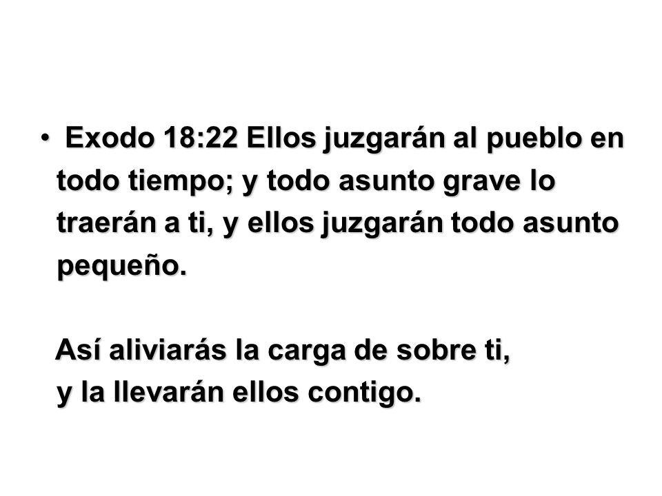 Exodo 18:22 Ellos juzgarán al pueblo en