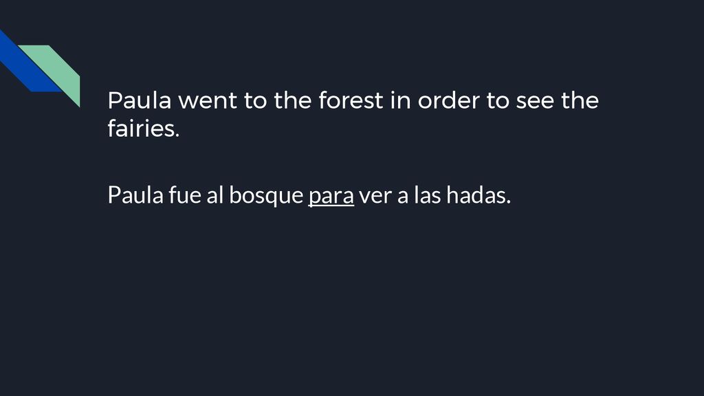 Paula went to the forest in order to see the fairies.