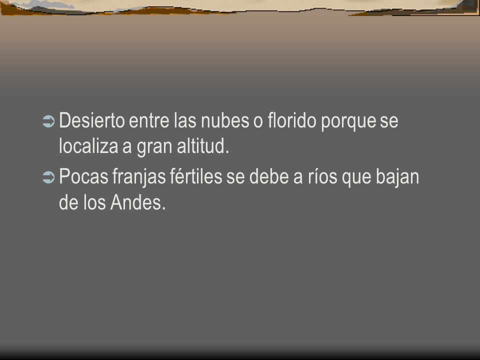 Desierto entre las nubes o florido porque se localiza a gran altitud.