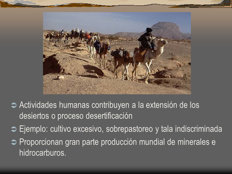 Actividades humanas contribuyen a la extensión de los desiertos o proceso desertificación