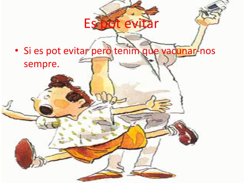 Es pot evitar Si es pot evitar però tenim que vacunar-nos sempre.