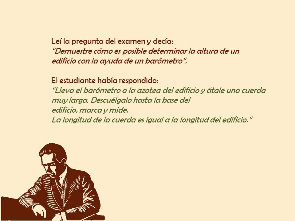 Leí la pregunta del examen y decía: