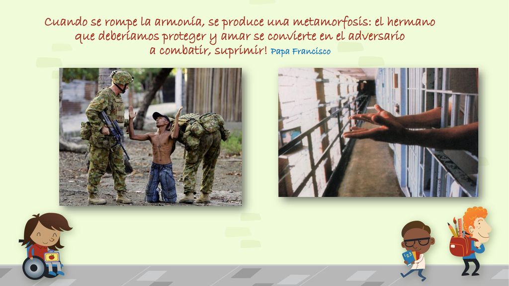Cuando se rompe la armonía, se produce una metamorfosis: el hermano que deberíamos proteger y amar se convierte en el adversario a combatir, suprimir.