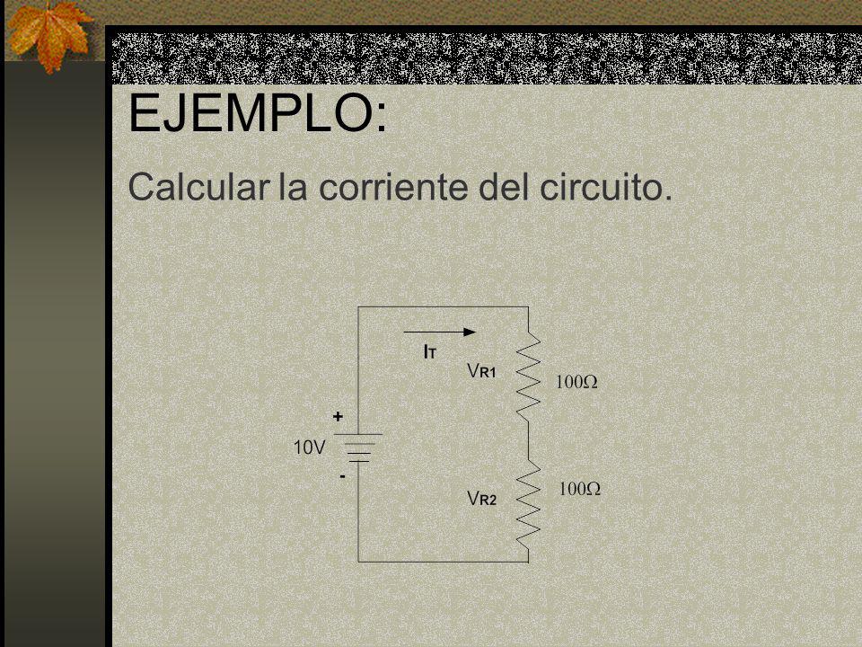 EJEMPLO: Calcular la corriente del circuito.