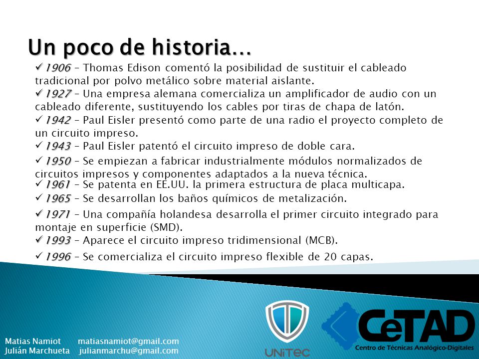 Un poco de historia… 1906 – Thomas Edison comentó la posibilidad de sustituir el cableado tradicional por polvo metálico sobre material aislante.