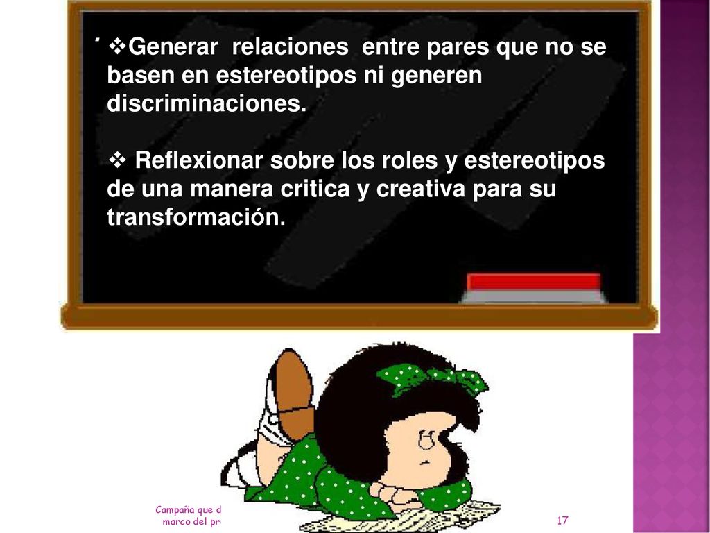 . Generar relaciones entre pares que no se basen en estereotipos ni generen discriminaciones.