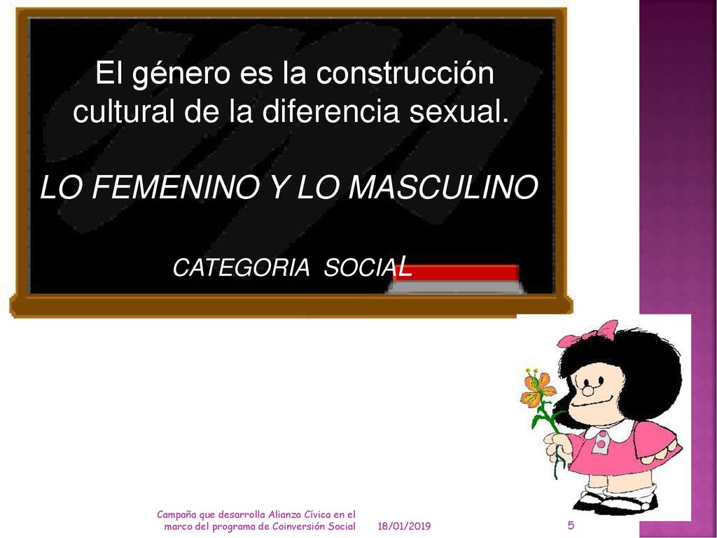 El género es la construcción cultural de la diferencia sexual.