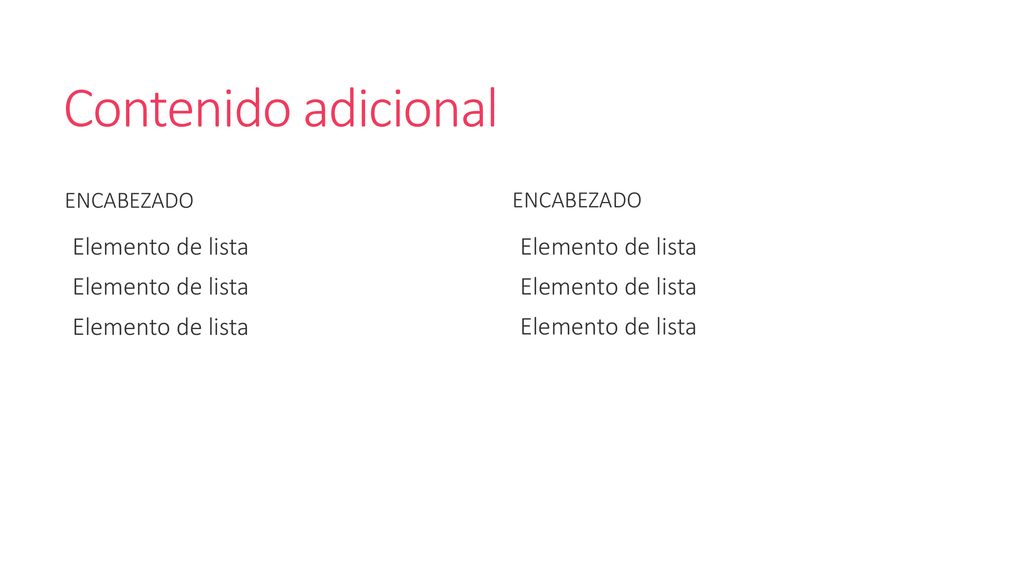 Contenido adicional Elemento de lista Elemento de lista encabezado